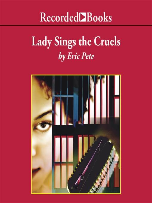 Title details for Lady Sings the Cruels by Eric Pete - Available